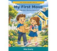 My First Move: A Little Kid’s Moving Adventure