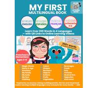 My First Multilingual Book Learn 200+ Everyday Words in English, Spanish, French & Chinese: With QR Codes Linking to Online Learning Videos - Perfect for Preschool, Kindergarten & Homeschool