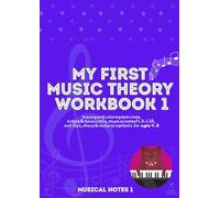 My First Music Theory Workbook 1 - Musical Notes and Symbols: Tracing, Coloring, Drawing and Matching Exercises for ages 4-8