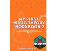My First Music Theory Workbook 2: Musical Notes & Symbols: Tracing, Matching, Drawing and Coloring Exercises for ages 5-9