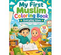 My First Muslim Coloring Book: Everyday Islam: Simple Islamic Coloring Pages for Kids Ages 4-8