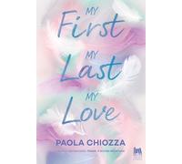 My first, my last, my love - Chiozza Paola