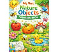 My First Nature Coloring Book for Kids Ages 3-6: Fun & Easy Nature Objects Coloring Book with River, Flowers, Trees & Simple Designs for Toddlers and Preschoolers