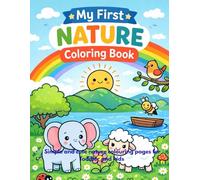 My first nature colouring book: Simple and cute nature colouring pages for Toddler and kids