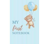 My First Notebook: Cute Bear Notebook for Kids Composition Notebook Kindergarten My First Composition Notebook With Lines My First Journal Kids