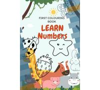 My First Number Coloring Book: Count, Color & Learn (Ages 2-5): Fun Preschool Activity Book with Big Numbers and Cute Animals to Color
