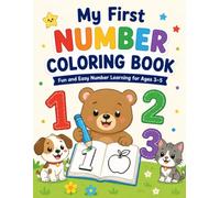 My First Number Coloring Book: Fun and Easy Number Learning for Ages 3-5