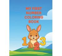 My First Number Coloring Book: Fun with Numbers from 0 to 10 - Learn, Count and Color with Cute Animals!