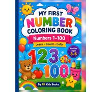 My First Number Coloring Book: Numbers 1-100: Learn, Count & Color Fun Objects for Kids Ages 3-6
