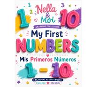 My First Number | Mis Primeros Números: Nella & Moi Collection | Bilingual Activities in English & Spanish | Trace, Count, Color, Match, Draw & Learn Numbers 1-10