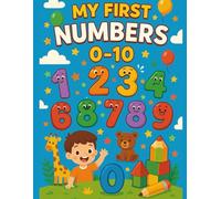 My First Numbers 0-10: A fun and colorful numbers book for kids ages 2-7 (Economical edition)