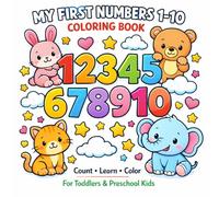 My First Numbers 1-10 Coloring Book: Count, Learn and Color | For Toddlers and Preschool Kids
