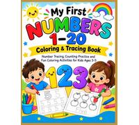My First Numbers 1-20 Coloring & Tracing Book: Number Tracing, Counting Practice and Fun Coloring Activities for Kids Ages 3-5