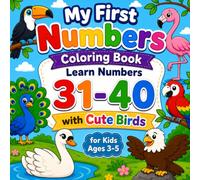 My First Numbers 31-40 Coloring Book: Fun Number Tracing, Counting and Coloring Activities for Kids Ages 3-5