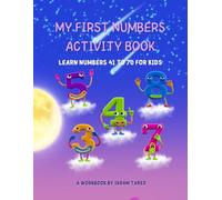 MY FIRST NUMBERS ACTIVITY BOOK: Learn Numbers 41 to 70 for Kids: Fun and colorful activities to help kids learn numbers