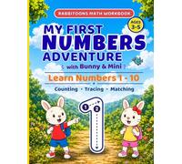 My First Numbers Adventure with Bunny and Mini: A Story-Based Preschool Math Workbook for Ages 3-5 | Learn Numbers 1-10 with Counting, Tracing & Matching Activities