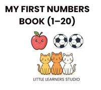My First Numbers Book: Counting 1-20 for Toddlers Aged 2-3