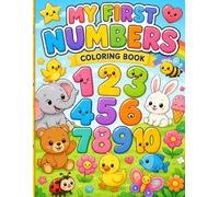 My First Numbers Coloring Book 1-10: A Fun Count and Color Activity Book for Toddlers and Preschool Kids Ages 3-6