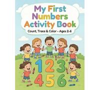 My First Numbers Coloring Book: Count, Color & Trace Numbers Activity Book for Kids Ages 2-6