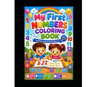 My First Numbers Coloring Book: Learn Numbers 1-20 with Fun Counting Activities for Kids Ages 3-7