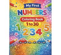 My First Numbers Coloring Book: Learn Numbers 1 to 30 | Fun Coloring Book for Kids Ages 3-8
