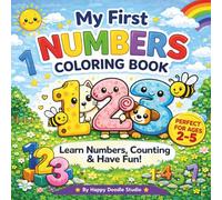 My First Numbers Coloring Book: Learn Numbers, Counting, Color & Have Fun | Cute and Easy Coloring Pages for Kids Ages 2-5