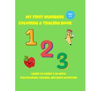 My First Numbers Coloring & Tracing Book for Ages 2-5: Learn to Count 1-20 with Fun Math Activities, Number Tracing, and Coloring Pages
