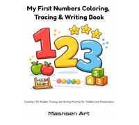 My First Numbers Coloring, Tracing & Writing Book: Counting 1-20, Number Tracing, and Writing Practice for Toddlers and Preschoolers