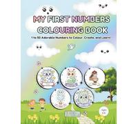 My First Numbers Colouring Book: 1 to 50 Adorable Numbers to Colour, Create, and Learn!