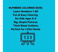 My First Numbers Colouring Book: Fun Number Learning and Coloring for Kids Ages 3-5