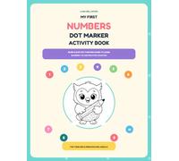 My First Numbers Dot Marker Activity Book: 50 Big & Easy Dot Painting Pages to Learn Numbers 1-10 and Practice Counting for Toddlers & Preschoolers Ages 2-5