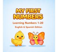 My First Numbers in Spanish 1-20: Bilingual Learning for Kids