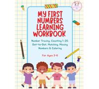 My First Numbers Learning Workbook: Number Tracing, Counting 1-20, Dot-to-Dot, Matching, Missing Numbers & Coloring Ages 3-6