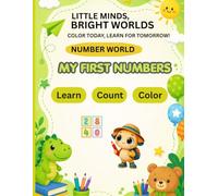 MY FIRST NUMBERS: NUMBERS WORLD, COLOR, LEARN, COUNT