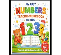 My First Numbers Tracing Workbook for Kids: Learn to Trace and Write Numbers 1-20 | Preschool Handwriting Practice - Ages 3-6