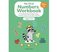 My First Numbers Workbook Ages 3-5: 100+ Pages of Number Tracing, Counting Practice & Early Math Activities for Kindergarten Readiness