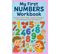 My First Numbers Workbook: Learn to Count, Trace, and Color Numbers 1-10 | Fun Activities for Kids Ages 3-5