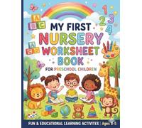 My First Nursery Worksheet Book: Tracing Letters, Numbers, Shapes, Colors, Matching, Counting and Fun Preschool Learning Activities for Kids Ages 3-5