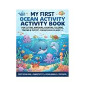 MY FIRST OCEAN ACTIVITY BOOK: FUN CUTTING, MATCHING, COUNTING, COLORING, TRACING & PUZZLES FOR PRESCHOOLERS