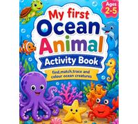 My First Ocean Animal Activity Book: Find, match, trace and colour ocean animals