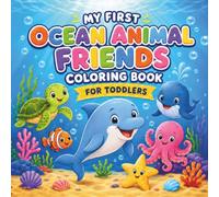 My First Ocean Animals Coloring Book: Bold and Easy Underwater Coloring Fun for Toddlers and Preschoolers