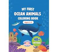 My First Ocean Animals Coloring Book for Kids Ages 2-5: Cute and Easy Ocean Animal Coloring Pages for Toddlers and Preschoolers | Big Simple Designs, Fun Activities, and Surprise Pages