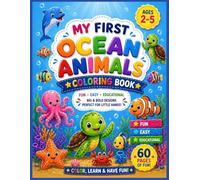 My First Ocean Animals Coloring Book for Kids Ages 2-5: Fun, Easy & Educational Big Bold Designs for Toddlers | Cute Sea Creatures for Little Hands