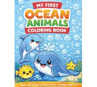 My First Ocean Animals Coloring Book: Fun and Simple Sea Animals for Toddlers Ages 1-3