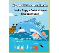 My First Ocean Animals Copy Coloring Book: Look • Copy • Color • Learn Sea Creatures