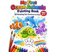 My First Ocean Animals Painting Book: 20 Amazing Sea Creatures to Paint!