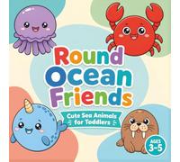 My First Ocean Coloring Book: Cute Round Ocean Friends for Toddlers Ages 3-5