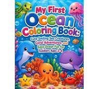 My First Ocean Coloring Book: Cute Smiling Sea Creatures, Coral Adventures, and Easy Ocean Fun for Toddlers Ages 2-4