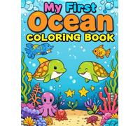 My First Ocean Coloring Book: Fun Sea Creatures and Underwater Adventures for Kids Ages 2-5