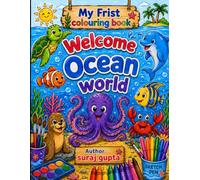 My First Ocean Coloring Book: Welcome to the Ocean World: Cute Sea Animals, Fish and Underwater Adventures for Kids Ages 3-6